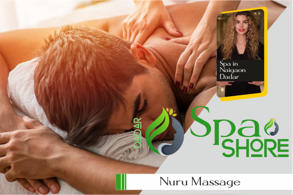 Nuru Massage in Naigaon Dadar